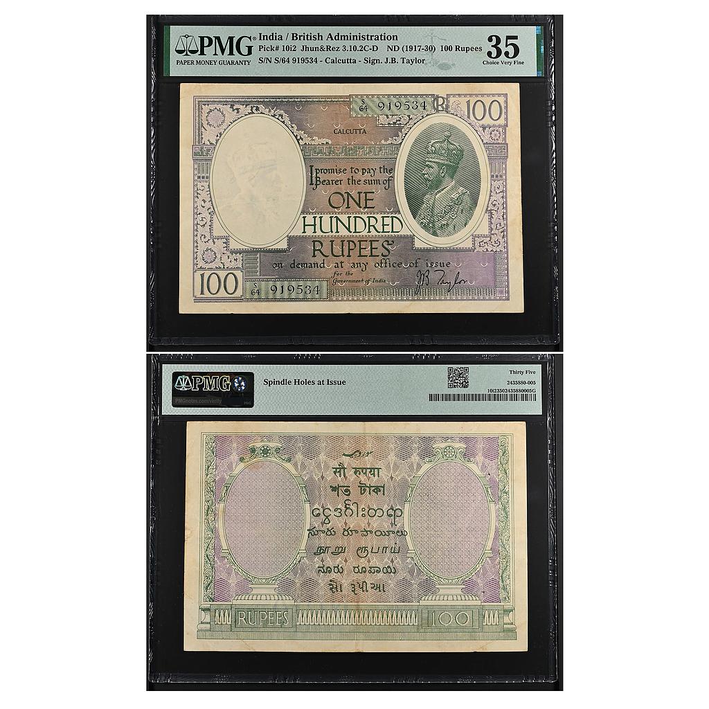British India George V Calcutta signed by J.B. Taylor 100 Rupees Graded by PMG 35 Choice Very Fine